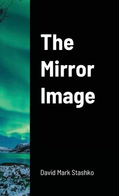 The Mirror Image by Stashko, David