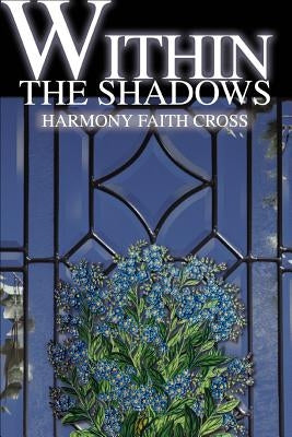 Within the Shadows by Cross, Harmony Faith