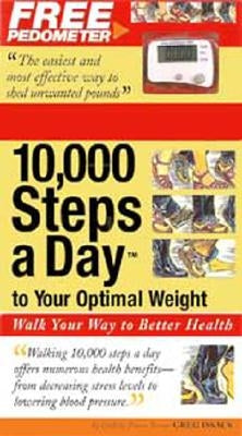 10,000 Steps a Day to Your Optimal Weight: Walk Your Way to Better Health [With Perometer] by Isaacs, Greg