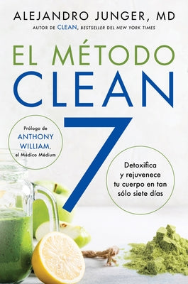 CLEAN 7 \ El Método Clean 7 (Spanish edition) by Junger, Alejandro