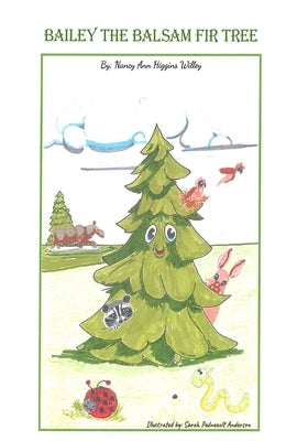 Bailey The Balsam Fir Tree by Higgins Willey, Nancy Ann