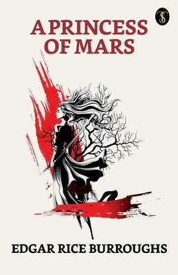 A Princess Of Mars by Burroughs, Edger Rice