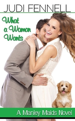What A Woman Wants by Fennell, Judi