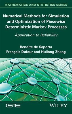 Numerical Methods for Simulation and Optimization of Piecewise Deterministic Markov Processes: Application to Reliability by de Saporta, Benoîte