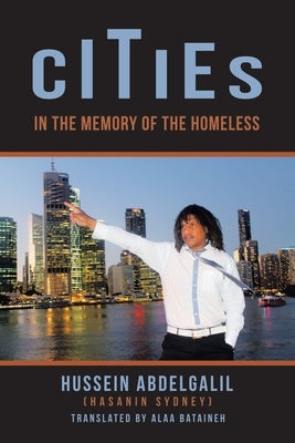 Cities in the Memory of the Homeless by Abdelgalil, Hussein