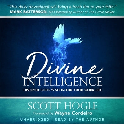 Divine Intelligence: Discover God's Wisdom for Your Work Life by Hogle, Scott