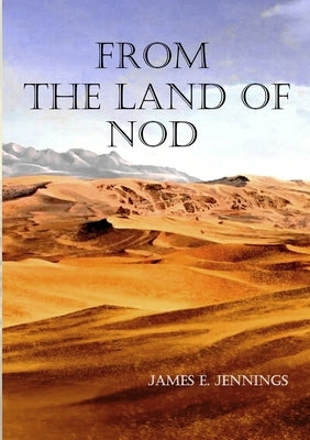 From the Land of Nod by Jennings, James E.
