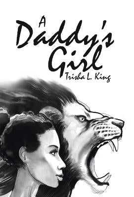 A Daddy's Girl by King, Trisha L.