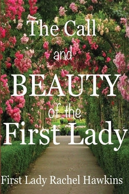 The Call and beauty of the First Lady by Hawkins, Rachel