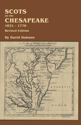 Scots on the Chesapeake, 1621-1776. Revised Edition by Dobson, David