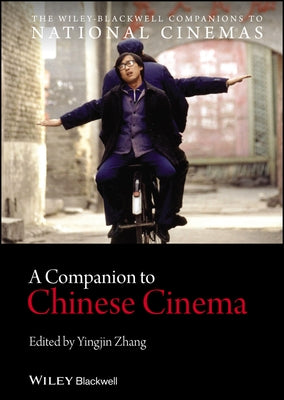 A Companion to Chinese Cinema by Zhang, Yingjin