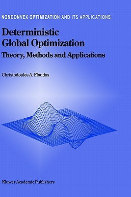 Deterministic Global Optimization: Theory, Methods and Applications by Floudas, Christodoulos A.