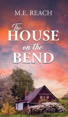 The House on the Bend by Reach, M. E.