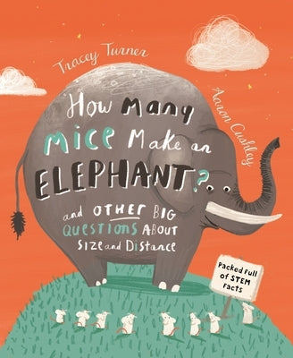 How Many Mice Make an Elephant?: And Other Big Questions about Size and Distance by Turner, Tracey