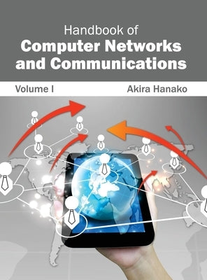 Handbook of Computer Networks and Communications: Volume I by Hanako, Akira