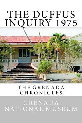 The Duffus Inquiry 1975: The Grenada Chronicles by Wilder, Ann Elizabeth