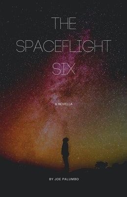 The Spaceflight Six by Palumbo, Joe