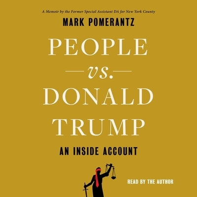 People vs. Donald Trump: An Inside Account by Pomerantz, Mark