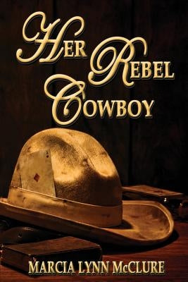 Her Rebel Cowboy by McClure, Marcia Lynn