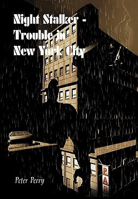 Night Stalker I - Trouble in New York City by Perry, Peter