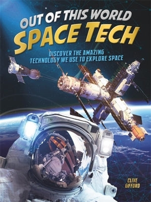 Out of This World Space Tech by Gifford, Clive