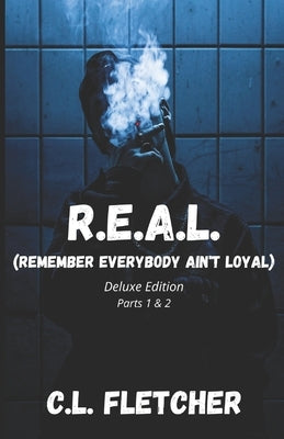 R.E.A.L. (Remember Everybody Ain't Loyal): Parts 1 & 2 Deluxe Edition by Fletcher, Christina