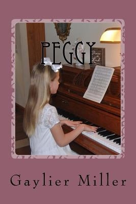 Peggy: Book Three of Interwoven by Miller, Gaylier