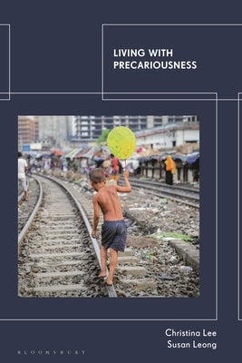 Living with Precariousness by Lee, Christina