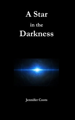 A Star in the Darkness by Coots, Jennifer