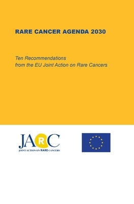 Rare Cancer Agenda 2030 by Europe, Rare Cancers