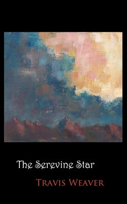 The Serevine Star by Weaver, Travis