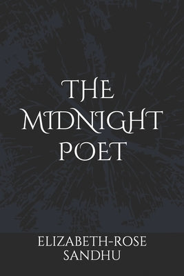 The Midnight Poet by Sandhu, Elizabeth-Rose