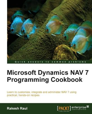 Microsoft Dynamics NAV 7 Programming Cookbook by Raul, Rakesh