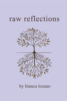 Raw Reflections by Lozano, Bianca