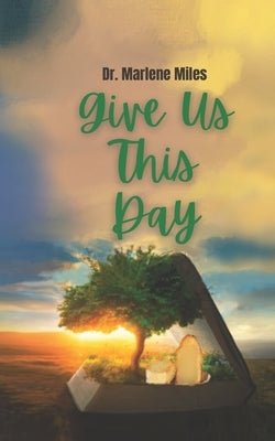 Give Us This Day by Miles, Marlene