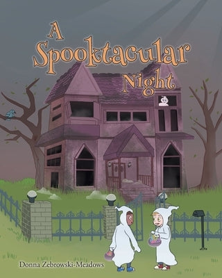A Spooktacular Night by Zebrowski-Meadows, Donna