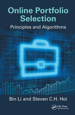 Online Portfolio Selection: Principles and Algorithms by Li, Bin