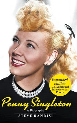 Penny Singleton: A Biography (Expanded Edition): A Biography (Revised Edition) by Randisi, Steve