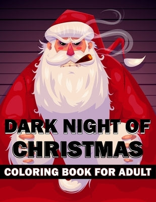 Dark Night of Christmas Coloring Book: Scariest Christmas Coloring Book for Adults and Kids, ( Premium Cover Design ) by Beauty, Christmas Is