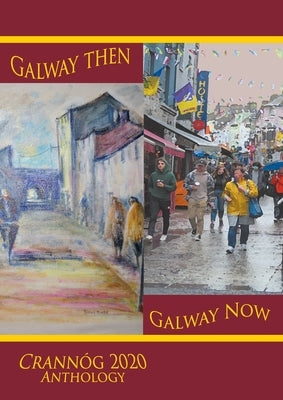 Galway then, Galway Now by Various, Contributors