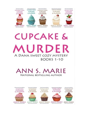 Cupcake & Murder (A Dana Sweet Cozy Mystery Books 1-10) by Marie, Ann S.