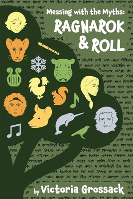 Messing with the Myths: Ragnarok & Roll by Grossack, Victoria