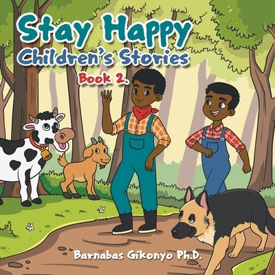 Stay Happy Children's Stories: Book 2. by Gikonyo, Barnabas