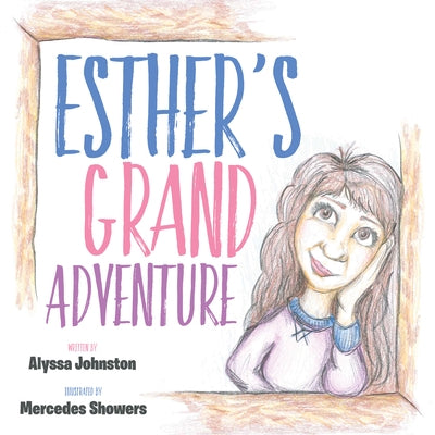 Esther's Grand Adventure by Johnston, Alyssa