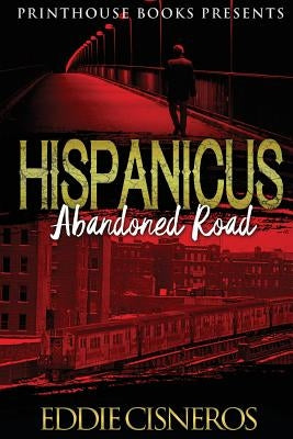 Hispanicus (Book 2): Abandoned Road by Cisneros, Eddie