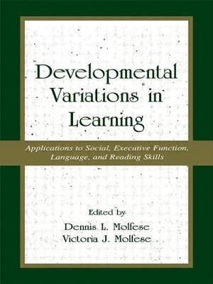 Developmental Variations in Learning: Applications to Social, Executive Function, Language, and Reading Skills by Molfese, Victoria J.