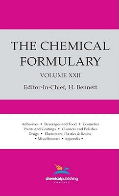The Chemical Formulary Volume 22 by Bennett, H.