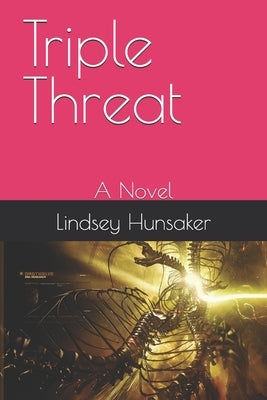 Triple Threat by Hunsaker, Lindsey