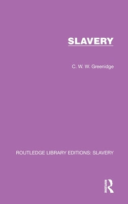 Slavery by Greenidge, C. W. W.