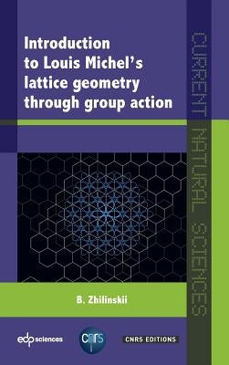 Introduction to Louis Michel's Lattice Geometry Through Group Action by Zhilinskii, Boris
